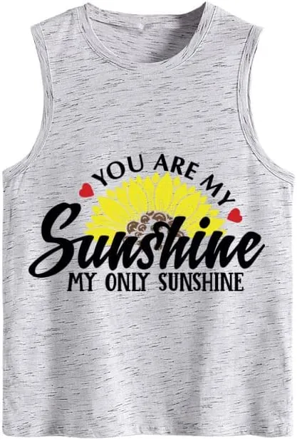 Women You are My Sunshine Shirt My Only Sunshine Sunflower Tank Tops